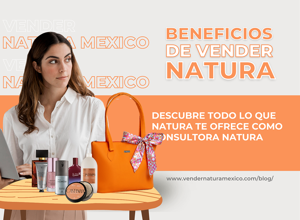 Vender Natura México | Blog | Beneficios de Vender Natura en México